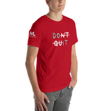 DON'T QUIT Unisex T-Shirt