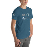 DON'T QUIT Unisex T-Shirt