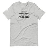 Slow Progress is Still Progress Unisex T-Shirt