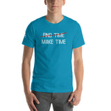 MAKE TIME Unisex T-Shirt