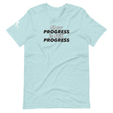 Slow Progress is Still Progress Unisex T-Shirt